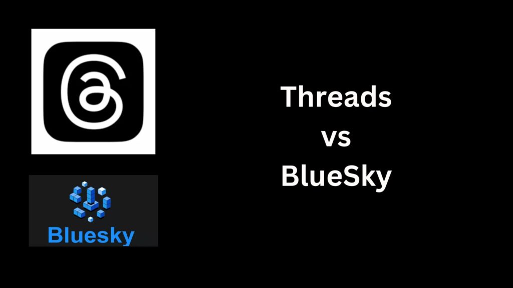 Threads vs Bluesky